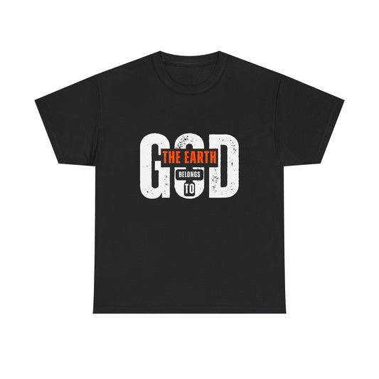 Unisex Heavy Cotton Tee - 'The Earth Belongs to God' Inspirational T-Shirt